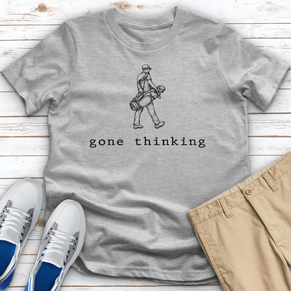 Gone Thinking Tee