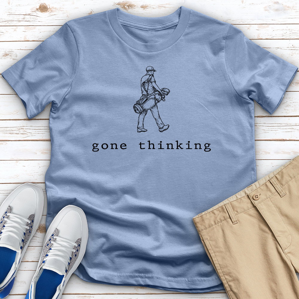 Gone Thinking Tee