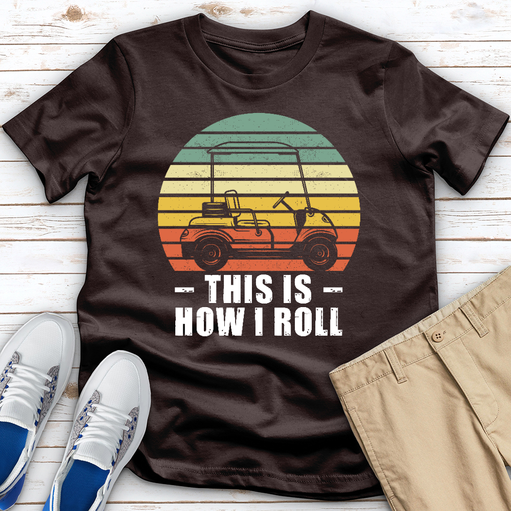 How I Roll Golf Cart Tee