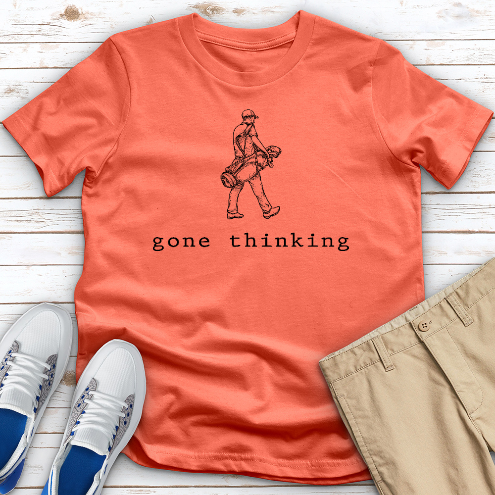 Gone Thinking Tee