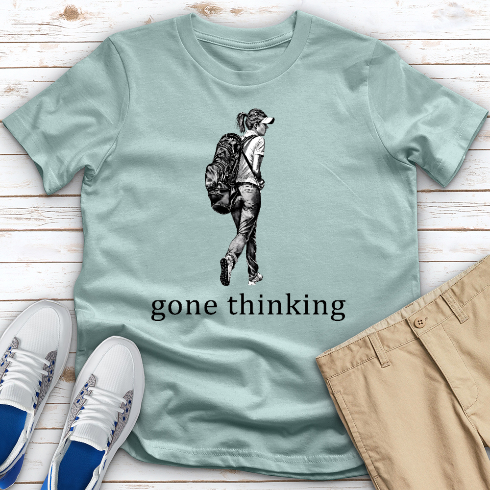 Gone Thinking Female Tee