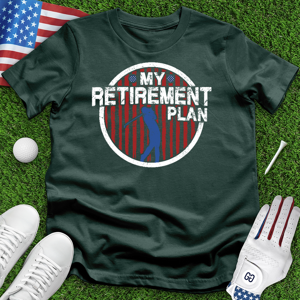 My Retirement Plan Tee