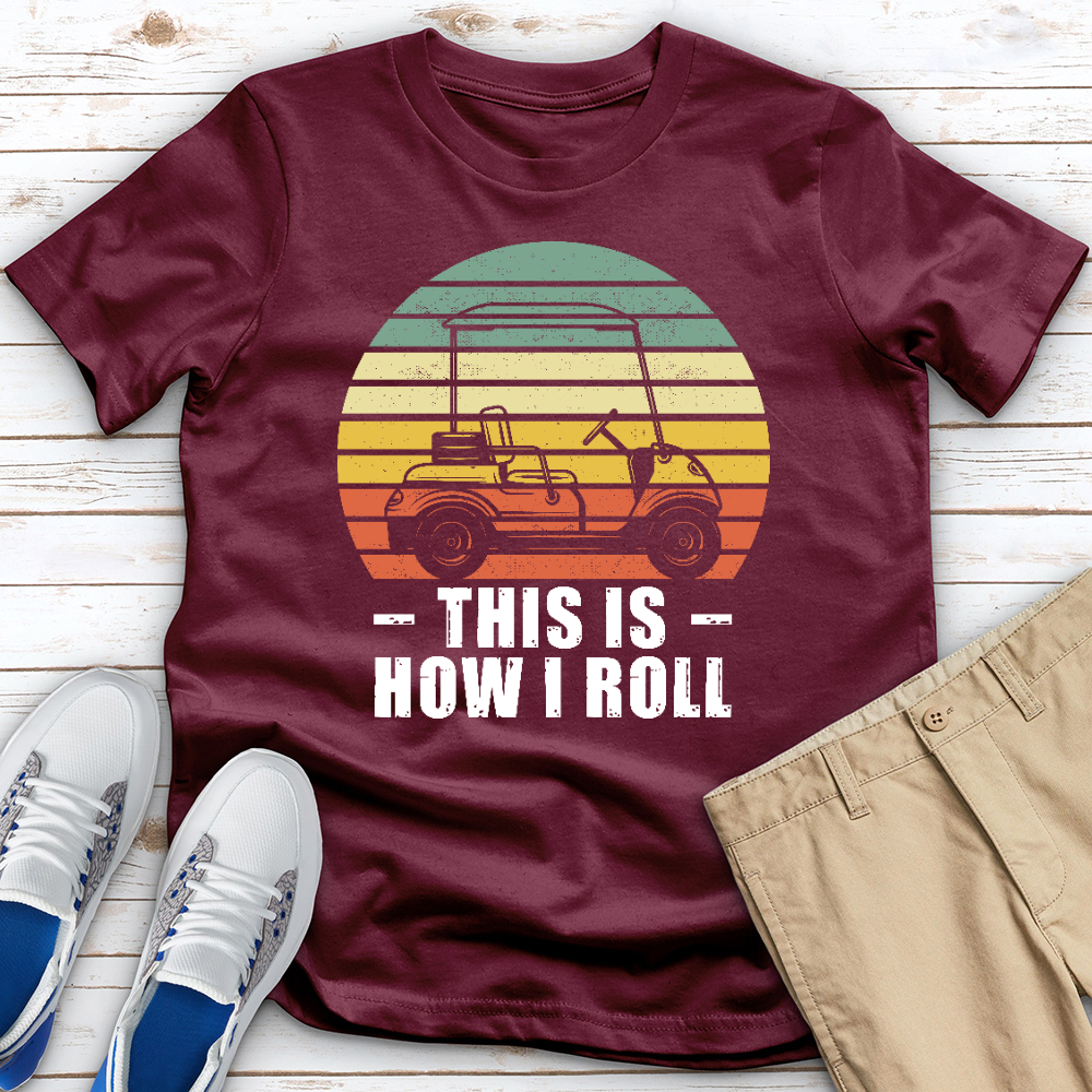 How I Roll Golf Cart Tee