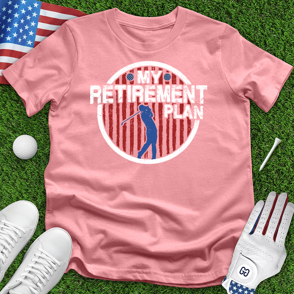 My Retirement Plan Tee