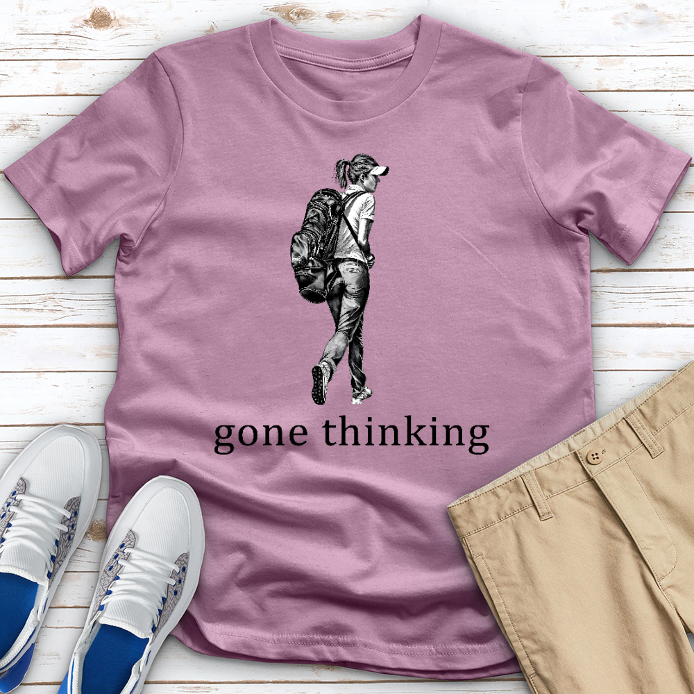 Gone Thinking Female Tee