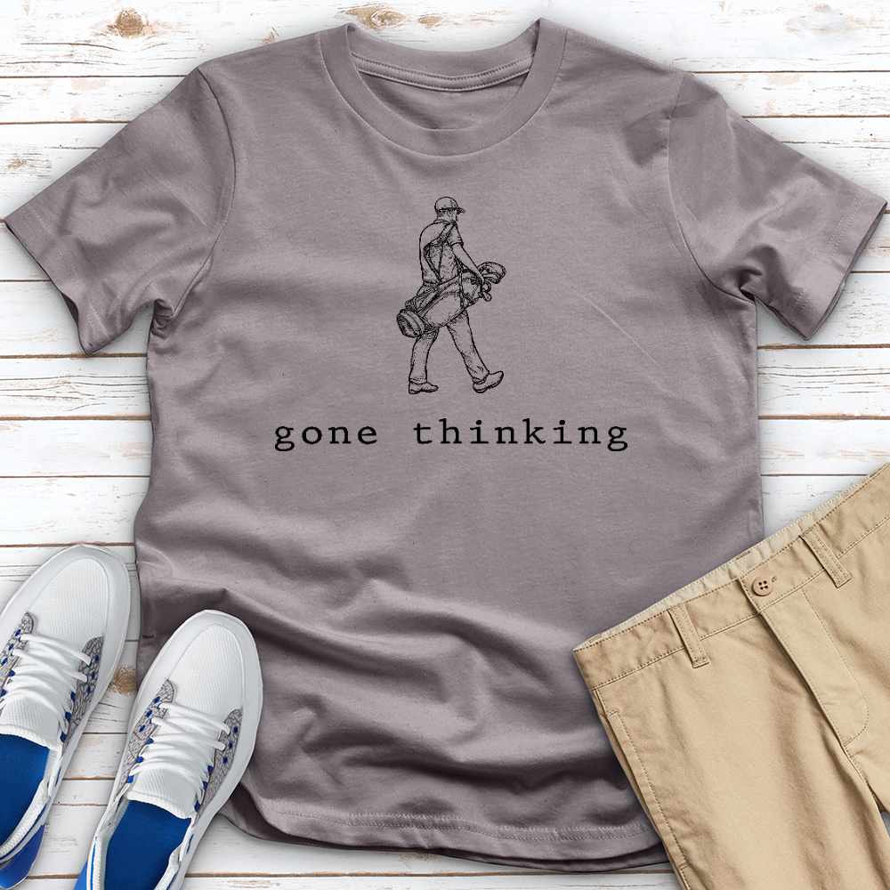 Gone Thinking Tee