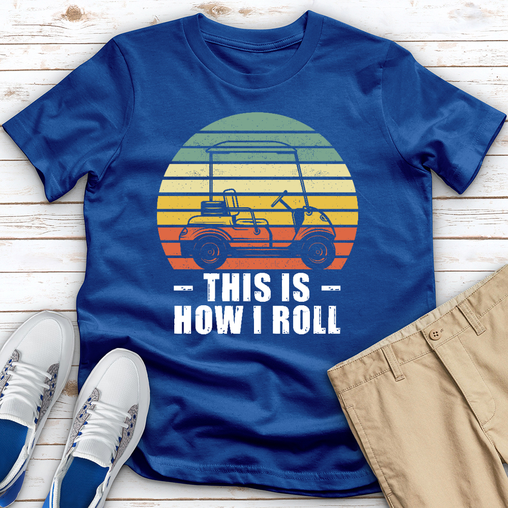 How I Roll Golf Cart Tee